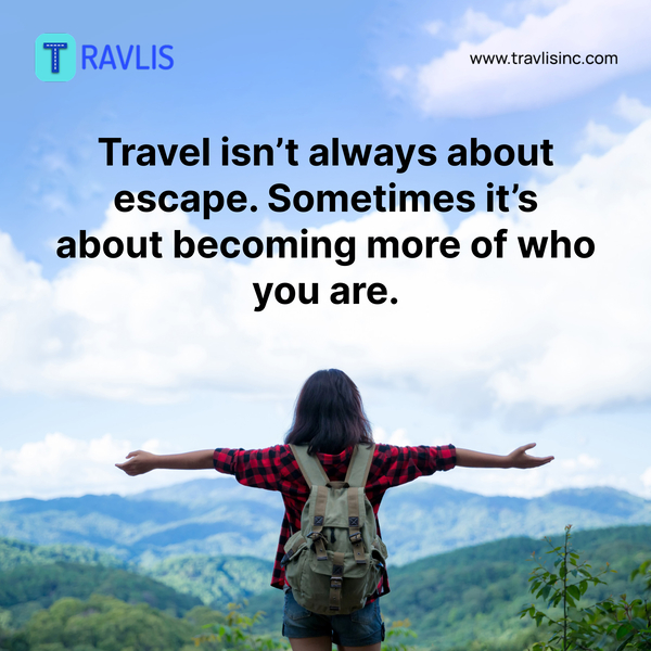 Travel isn’t always about escape. Sometimes it’s about becoming more of who you are.